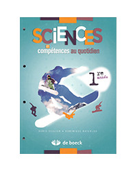 Sciences et compétences au quotidien - 1ère année - Cahier de l'élève